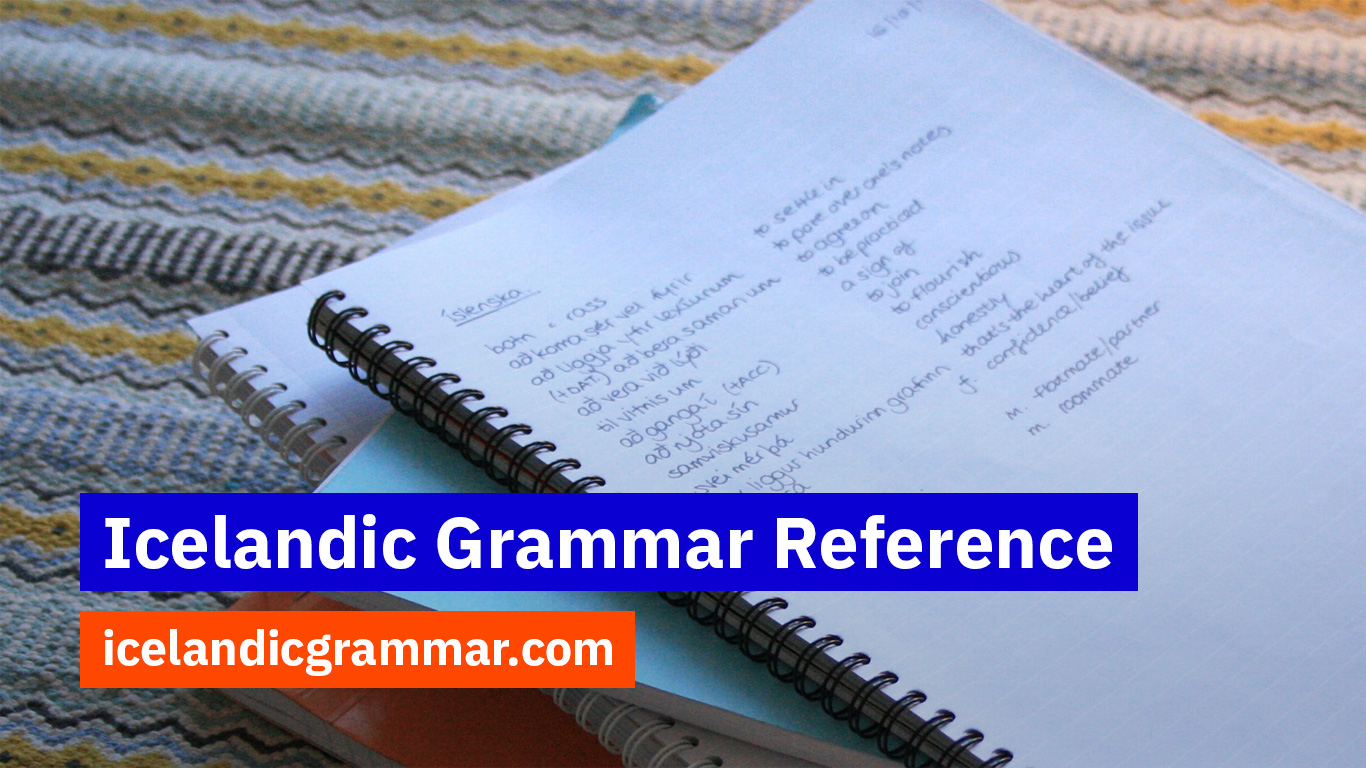 Icelandic grammar guide | icelandicgrammar.com | Icelandic Grammar